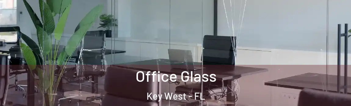  Office Glass Key West - FL