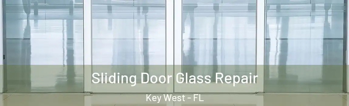 Sliding Door Glass Repair Key West - FL