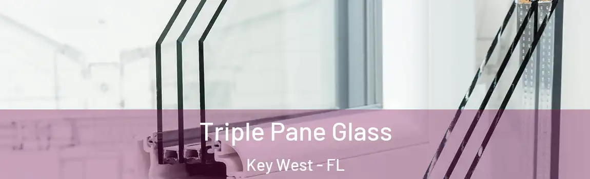  Triple Pane Glass Key West - FL